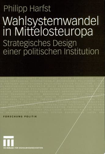 Wahlsystemwandel in Mittelosteuropa Strategisches Design einer politischen Institution