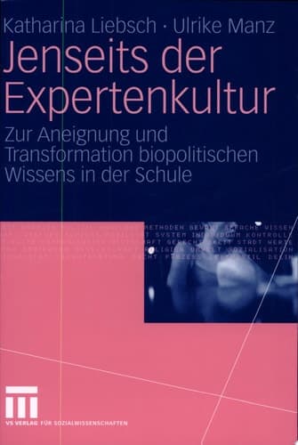 Jenseits der Expertenkultur Zur Aneignung und Transformation biopolitischen Wissens in der Schule
