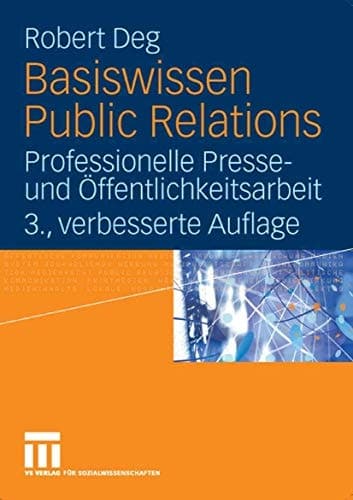 Basiswissen Public Relations Professionelle Presse- und Öffentlichkeitsarbeit