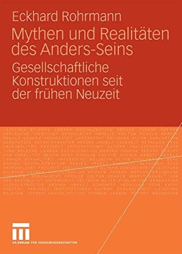 Mythen und Realitäten des Anders-Seins Gesellschaftliche Konstruktionen seit der frühen Neuzeit