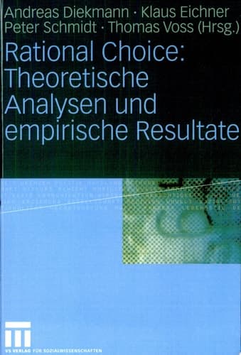 Rational Choice: Theoretische Analysen und empirische Resultate
