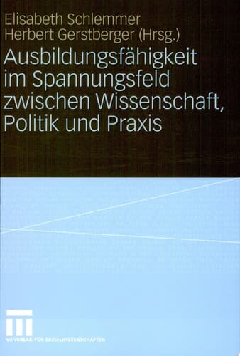 Ausbildungsfähigkeit im Spannungsfeld zwischen Wissenschaft, Politik und Praxis
