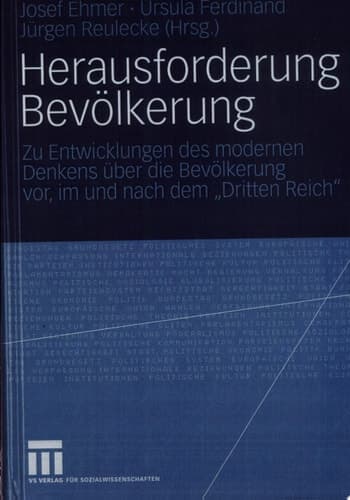 Herausforderung Bevölkerung Zu Entwicklungen des modernen Denkens über die Bevölkerung vor, im und nach dem "Dritten Reich"