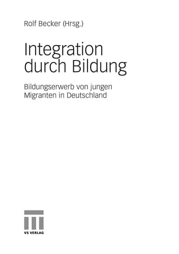 Integration durch Bildung Bildungserwerb von jungen Migranten in Deutschland