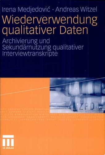 Wiederverwendung qualitativer Daten Archivierung und Sekundärnutzung qualitativer Interviewtranskripte