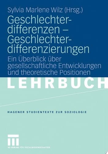 Geschlechterdifferenzen - Geschlechterdifferenzierungen Ein Überblick über gesellschaftliche Entwicklungen und theoretische Positionen.