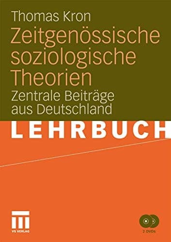 Zeitgenössische soziologische Theorien Zentrale Beiträge aus Deutschland