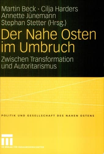 Der Nahe Osten im Umbruch Zwischen Transformation und Autoritarismus