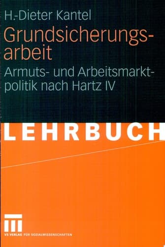 Grundsicherungsarbeit Armuts- und Arbeitsmarktpolitik nach Hartz IV