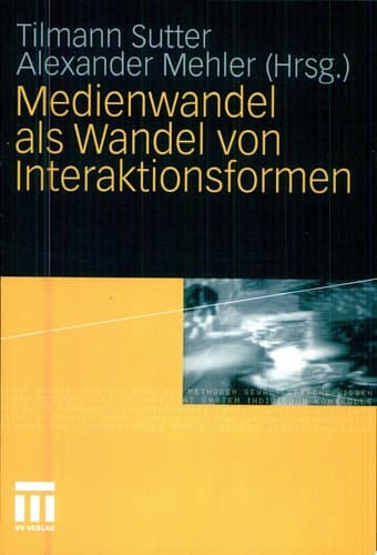 Medienwandel als Wandel von Interaktionsformen