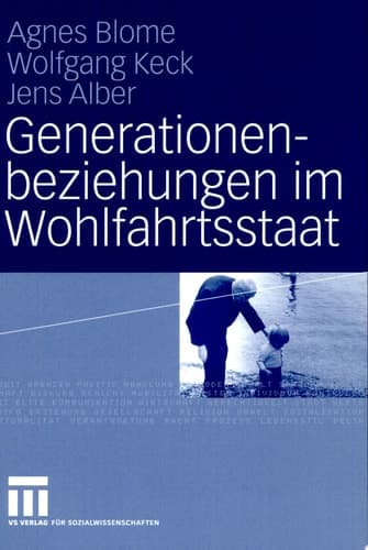 Generationenbeziehungen im Wohlfahrtsstaat Lebensbedingungen und Einstellungen von Altersgruppen im internationalen Vergleich