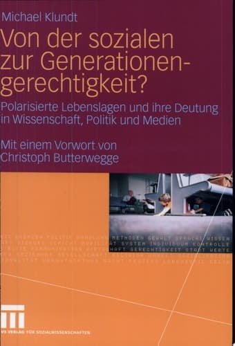 Von der sozialen zur Generationengerechtigkeit? Polarisierte Lebenslagen und ihre Deutung in Wissenschaft, Politik und Medien
