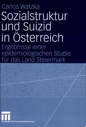 Sozialstruktur und Suizid in Österreich Ergebnisse einer epidemiologischen Studie für das Land Steiermark