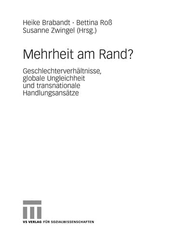 Mehrheit am Rand? Geschlechterverhältnisse, globale Ungleichheit und transnationale Handlungsansätze