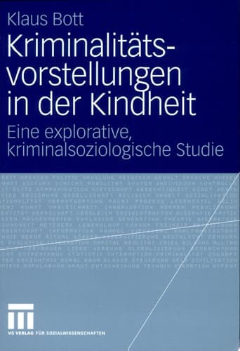 Kriminalitätsvorstellungen in der Kindheit Eine explorative, kriminalsoziologische Studie