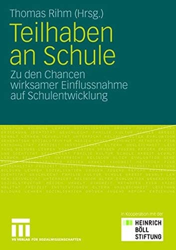 Teilhaben an Schule Zu den Chancen wirksamer Einflussnahme auf Schulentwicklung