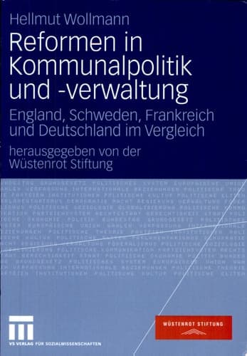 Reformen in Kommunalpolitik und -verwaltung England, Schweden, Frankreich und Deutschland im Vergleich