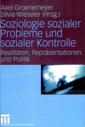 Soziologie sozialer Probleme und sozialer Kontrolle Realitäten, Repräsentationen und Politik