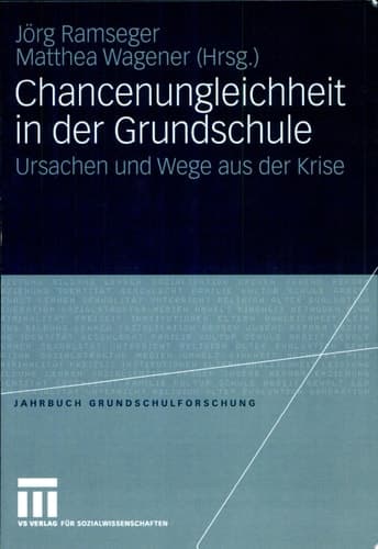 Chancenungleichheit in der Grundschule Ursachen und Wege aus der Krise