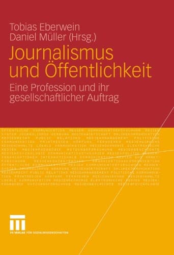 Journalismus und Öffentlichkeit Eine Profession und ihr gesellschaftlicher Auftrag