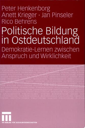 Politische Bildung in Ostdeutschland Demokratie-Lernen zwischen Anspruch und Wirklichkeit