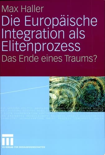 Die Europäische Integration als Elitenprozess Das Ende eines Traums?