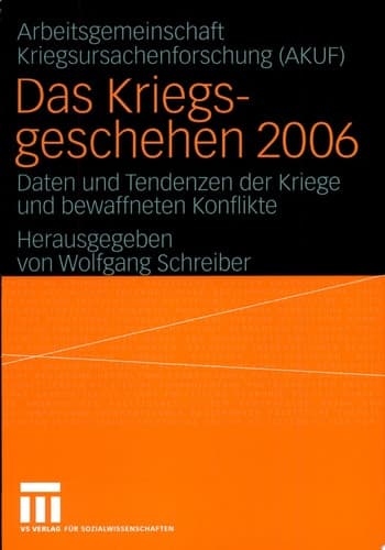 Das Kriegsgeschehen 2006 Daten und Tendenzen der Kriege und bewaffneten Konflikte