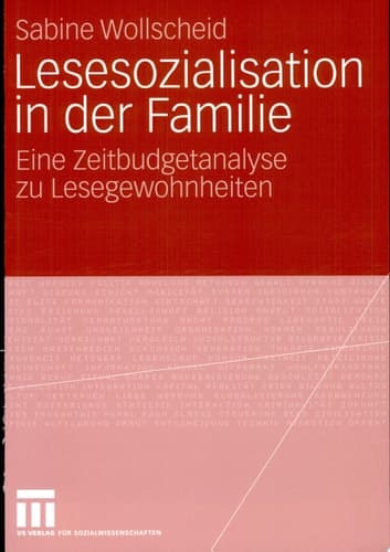 Lesesozialisation in der Familie Eine Zeitbudgetanalyse zu Lesegewohnheiten