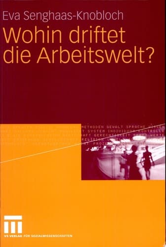 Wohin driftet die Arbeitswelt?