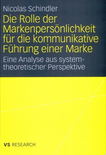 Die Rolle der Markenpersönlichkeit für die kommunikative Führung einer Marke Eine Analyse aus systemtheoretischer Perspektive