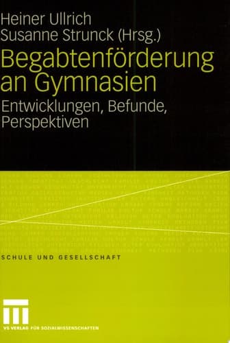 Begabtenförderung an Gymnasien Entwicklungen, Befunde, Perspektiven