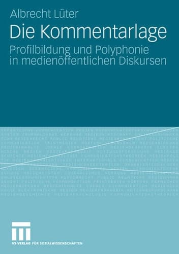 Die Kommentarlage Profilbildung und Polyphonie in medienöffentlichen Diskursen