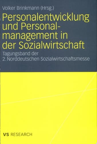 Personalentwicklung und Personalmanagement in der Sozialwirtschaft Tagungsband der 2. Norddeutschen Sozialwirtschaftsmesse
