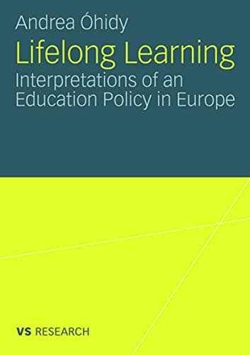 Lifelong Learning: Interpretations of an Education Policy in Europe