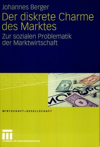 Der diskrete Charme des Marktes Zur sozialen Problematik der Marktwirtschaft