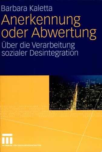 Anerkennung oder Abwertung Über die Verarbeitung sozialer Desintegration