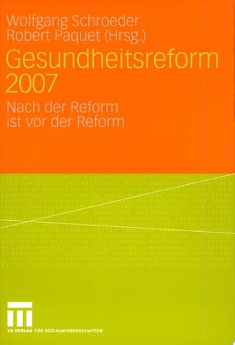 Gesundheitsreform 2007 Nach der Reform ist vor der Reform