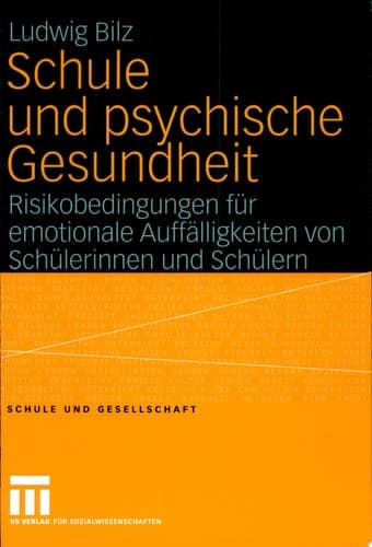 Schule und psychische Gesundheit Risikobedingungen für emotionale Auffälligkeiten von Schülerinnen und Schülern