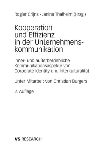 Kooperation und Effizienz in der Unternehmenskommunikation Inner- und außerbetriebliche Kommunikationsaspekte von Corporate Identity und Interkulturalität
