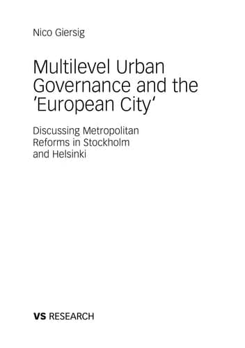 Multilevel Urban Governance and the 'European City' Discussing Metropolitan Reforms in Stockholm and Helsinki