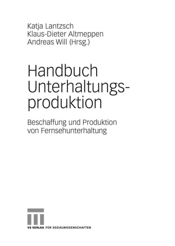 Handbuch Unterhaltungsproduktion Beschaffung und Produktion von Fernsehunterhaltung