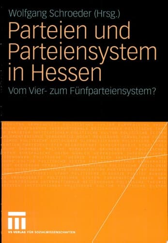 Parteien und Parteiensystem in Hessen Vom Vier- zum Fünfparteiensystem?