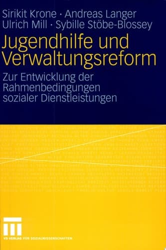 Jugendhilfe und Verwaltungsreform Zur Entwicklung der Rahmenbedingungen sozialer Dienstleistungen