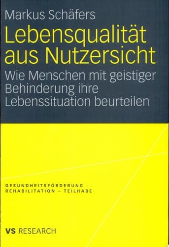 Lebensqualität aus Nutzersicht Wie Menschen mit geistiger Behinderung ihre Lebenssituation beurteilen