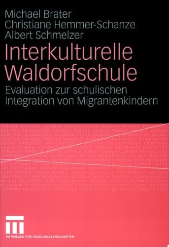 Interkulturelle Waldorfschule Evaluation zur schulischen Integration von Migrantenkindern