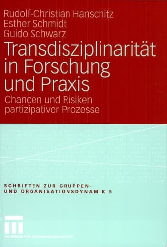 Transdisziplinarität in Forschung und Praxis Chancen und Risiken partizipativer Prozesse