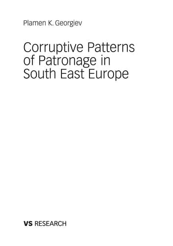 Corruptive Patterns of Patronage in South East Europe