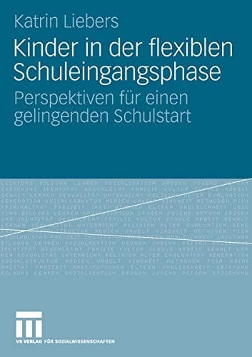 Kinder in der flexiblen Schuleingangsphase Perspektiven für einen gelingenden Schulstart
