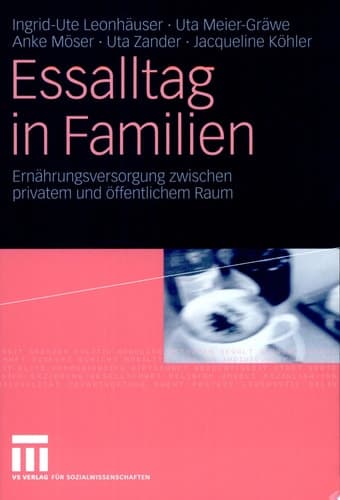 Essalltag in Familien Ernährungsversorgung zwischen privatem und öffentlichem Raum