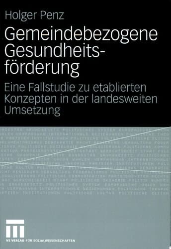 Gemeindebezogene Gesundheitsförderung Eine Fallstudie zu etablierten Konzepten in der landesweiten Umsetzung